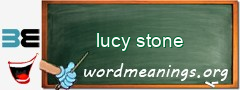 WordMeaning blackboard for lucy stone
